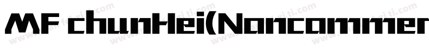 MF chunHei(Noncommercial) Regular字体转换
